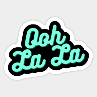 Ooh La La Sticker